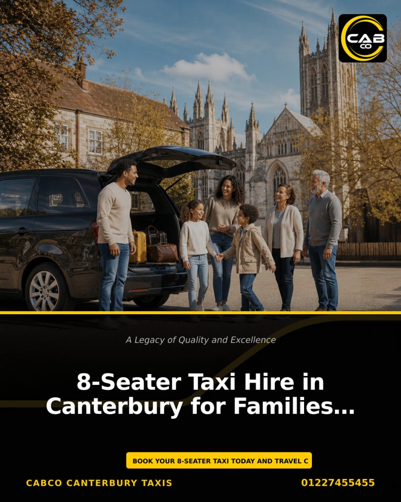 8-Seater Taxi Hire in Canterbury for Families and Groups